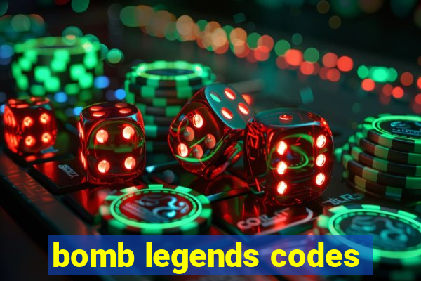 bomb legends codes